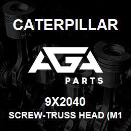 9X2040 Caterpillar SCREW-TRUSS HEAD (M10X1.5X25 MM.) | AGA Parts