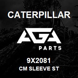 9X2081 Caterpillar CM SLEEVE ST | AGA Parts