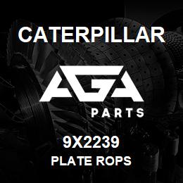 9X2239 Caterpillar PLATE ROPS | AGA Parts