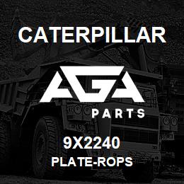 9X2240 Caterpillar PLATE-ROPS | AGA Parts