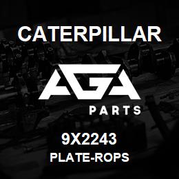 9X2243 Caterpillar PLATE-ROPS | AGA Parts
