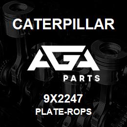 9X2247 Caterpillar PLATE-ROPS | AGA Parts