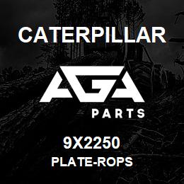9X2250 Caterpillar PLATE-ROPS | AGA Parts