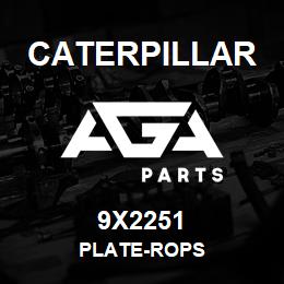9X2251 Caterpillar PLATE-ROPS | AGA Parts