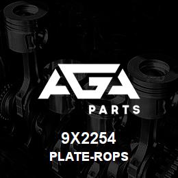 9X2254 Caterpillar PLATE-ROPS | AGA Parts