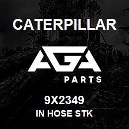 9X2349 Caterpillar IN HOSE STK | AGA Parts