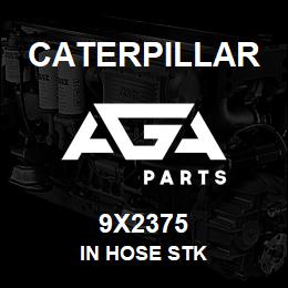 9X2375 Caterpillar IN HOSE STK | AGA Parts