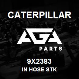9X2383 Caterpillar IN HOSE STK | AGA Parts