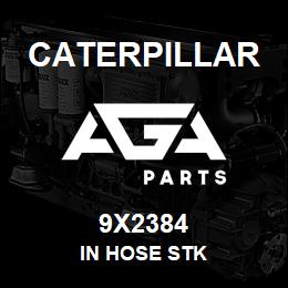 9X2384 Caterpillar IN HOSE STK | AGA Parts