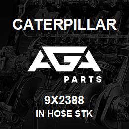 9X2388 Caterpillar IN HOSE STK | AGA Parts