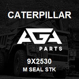 9X2530 Caterpillar M SEAL STK | AGA Parts