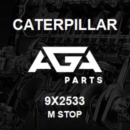 9X2533 Caterpillar M STOP | AGA Parts