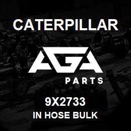 9X2733 Caterpillar IN HOSE BULK | AGA Parts