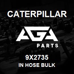 9X2735 Caterpillar IN HOSE BULK | AGA Parts