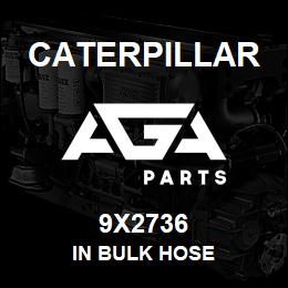 9X2736 Caterpillar IN BULK HOSE | AGA Parts