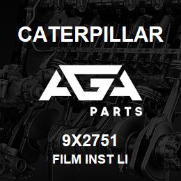 9X2751 Caterpillar FILM INST LI | AGA Parts