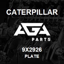 9X2926 Caterpillar PLATE | AGA Parts