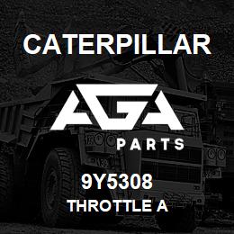 9Y5308 Caterpillar THROTTLE A | AGA Parts