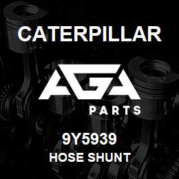 9Y5939 Caterpillar HOSE SHUNT | AGA Parts