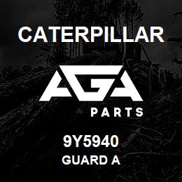 9Y5940 Caterpillar GUARD A | AGA Parts