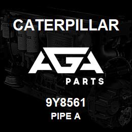 9Y8561 Caterpillar PIPE A | AGA Parts