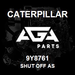 9Y8761 Caterpillar SHUT OFF AS | AGA Parts
