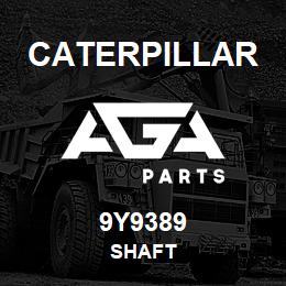 9Y9389 Caterpillar SHAFT | AGA Parts