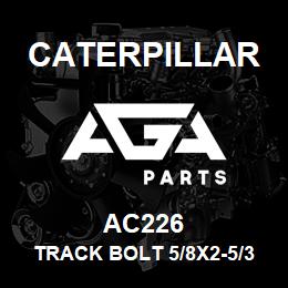 AC226 Caterpillar TRACK BOLT 5/8X2-5/32 | AGA Parts