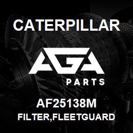 AF25138M Caterpillar FILTER,FLEETGUARD | AGA Parts