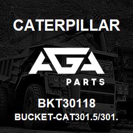 BKT30118 Caterpillar BUCKET-CAT301.5/301.6/301.8 MINI-EXC. 18IN(0.05M3) | AGA Parts