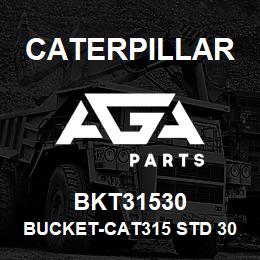 BKT31530 Caterpillar BUCKET-CAT315 STD 30IN(0.44M3) - 4HD TIPS(925LBS) | AGA Parts
