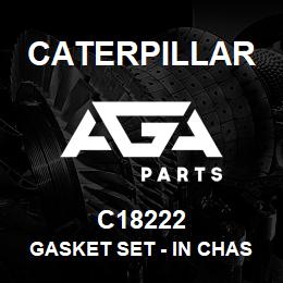 C18222 Caterpillar Gasket Set - In Chassis | AGA Parts