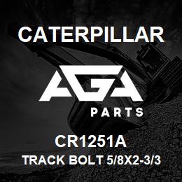 CR1251A Caterpillar TRACK BOLT 5/8X2-3/32 | AGA Parts