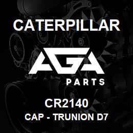 CR2140 Caterpillar CAP - TRUNION D7 | AGA Parts