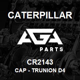 CR2143 Caterpillar CAP - TRUNION D4 | AGA Parts