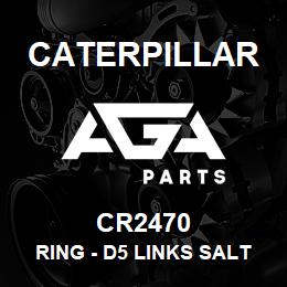 CR2470 Caterpillar RING - D5 LINKS SALT | AGA Parts