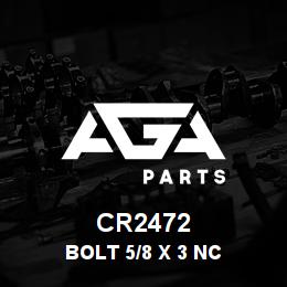 CR2472 Caterpillar BOLT 5/8 X 3 NC | AGA Parts