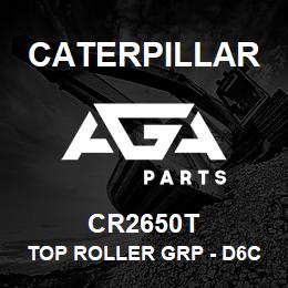 CR2650T Caterpillar TOP ROLLER GRP - D6C/D | AGA Parts