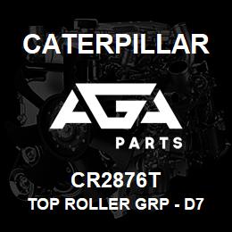 CR2876T Caterpillar TOP ROLLER GRP - D7 | AGA Parts