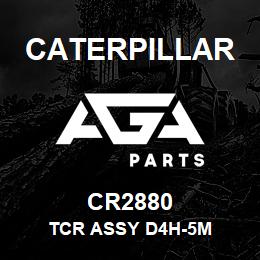 CR2880 Caterpillar TCR ASSY D4H-5M | AGA Parts