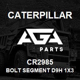 CR2985 Caterpillar BOLT SEGMENT D9H 1X3 | AGA Parts
