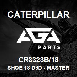 CR3323B/18 Caterpillar SHOE 18 D6D - MASTER | AGA Parts