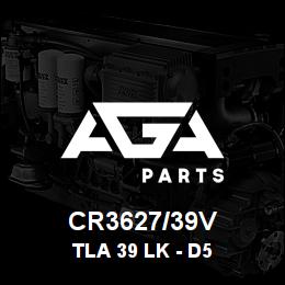 CR3627/39V Caterpillar TLA 39 LK - D5 SEALED ML | AGA Parts