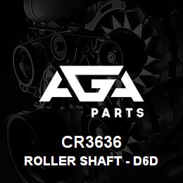 CR3636 Caterpillar ROLLER SHAFT - D6D | AGA Parts