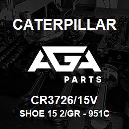 CR3726/15V Caterpillar SHOE 15 2/GR - 951C 5/8 | AGA Parts