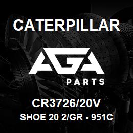 CR3726/20V Caterpillar SHOE 20 2/GR - 951C 5/8 | AGA Parts