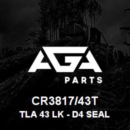 CR3817/43T Caterpillar TLA 43 LK - D4 SEAL 5/8 | AGA Parts