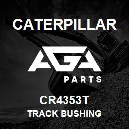 CR4353T Caterpillar TRACK BUSHING | AGA Parts