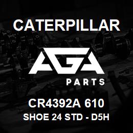 CR4392A 610 Caterpillar SHOE 24 STD - D5H | AGA Parts