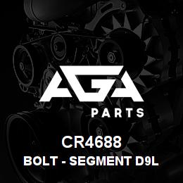 CR4688 Caterpillar BOLT - SEGMENT D9L | AGA Parts